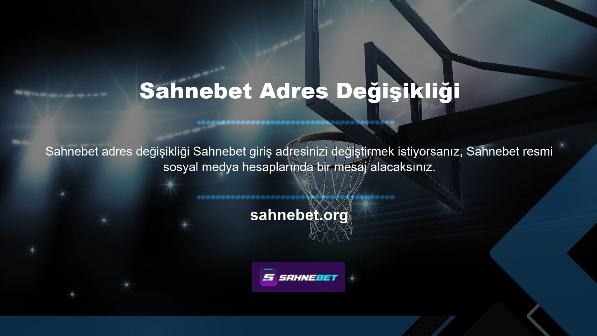 Sahnebet için giriş adresini bulmak için sosyal medya sayfalarımızı kontrol edebilirsiniz
